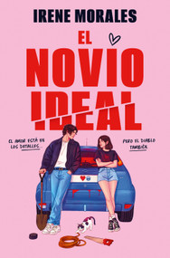 El novio ideal / The Ideal Boyfriend (Spanish Edition) by Irene Morales, 9788466685696