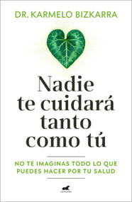 Nadie te cuidará tanto como tú / No one will take care of you as much as you do (Spanish Edition) by Dr. Karmelo Bizkarra, 9791388038037