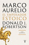 Marco Aurelio / Marcus Aurelius (Spanish Edition) by Donald J. Robertson, 9788430628940