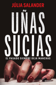 Uñas sucias / Dirty Nails (Spanish Edition) by Júlia Salander, 9791387724450