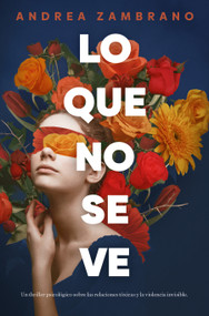Lo que no se ve / What You Can't See (Spanish Edition) by Andrea Zambrano, 9791387905224