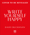 Write Yourself Happy (Building a Creative Habit That Will Bring Joy and Boost Your Wellbeing) by Daisy Buchanan, 9798217313433