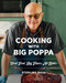 Cooking with Big Poppa (Good Food. Big Flavor. No Rules.) by Sterling Ball, 9781637636749