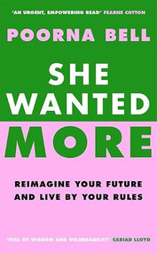 She Wanted More (Reimagine your future and live by your rules) by Poorna Bell, 9781785122842