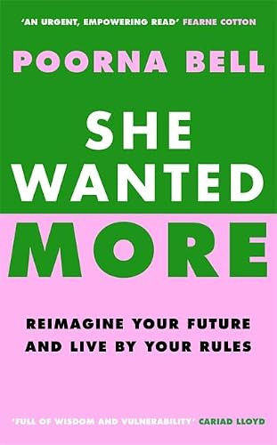 She Wanted More (Reimagine your future and live by your rules) by Poorna Bell, 9781785122842