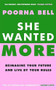 She Wanted More (Reimagine your future and live by your rules) by Poorna Bell, 9781785122842