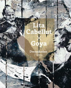 Lita Cabellut x Goya (Follies) (Bilingual Edition) by Ralph Keuning, Eloy Martinez Pera, Marieke Uildriks, 9789462627345
