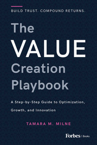 The Value Creation Playbook (A Step-by-Step Guide to Optimization, Growth, and Innovation) by Tamara M. Milne, 9798891882409