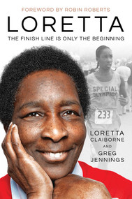 Loretta (The Finish Line Is Only the Beginning) by Loretta Claiborne, Greg Jennings, 9798904670498