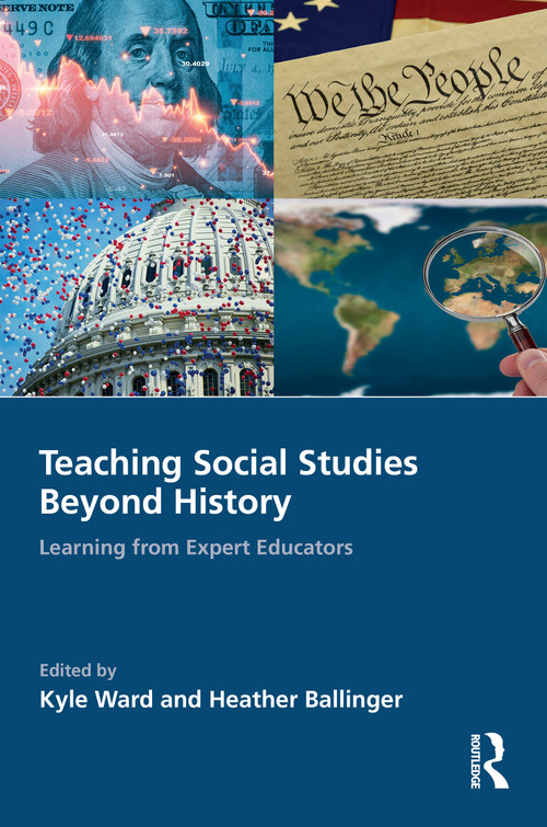 Teaching Social Studies Beyond History (Learning from Expert Educators) by Kyle Ward, Heather Ballinger, 9781041293026