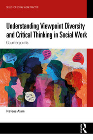 Understanding Viewpoint Diversity and Critical Thinking in Social Work (Counterpoints) by Nafees Alam, 9781041370277