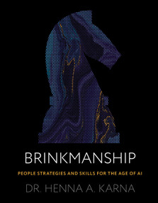 Brinkmanship (People Strategies and Skills for the Age of AI) by Henna A. Karna, 9781639082230