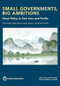 Small Governments, Big Ambitions (Fiscal Policy in East Asia and Pacific) by Agustin Samano, Ergys Islamaj, Aaditya Mattoo, 9781464823183