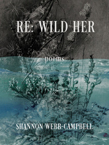 Re: Wild Her by Shannon Webb-Campbell, 9781771669337