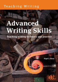 Advanced Writing Skills (Teaching writing in theory and practice) by Nigel J. Ross, 9781803885278