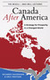Canada After America (A Strategy for Prosperity in a Changed World) by Ricardo Hausmann, Eric Protzer, 9781997701910