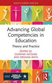 Advancing Global Competencies in Education (Theory and Practice) by Ourania Katsara, Krishna Bista, 9781041098553
