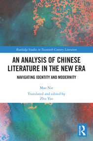 An Analysis of Chinese Literature in the New Era (Navigating Identity and Modernity) by Mao Nie, Zhu Yao, 9781032827568