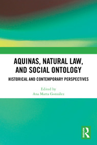 Aquinas, Natural Law, and Social Ontology (Historical and Contemporary Perspectives) by Ana Marta González, 9781032887524
