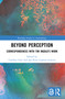 Beyond Perception (Correspondences with Tim Ingold's Work) by Caroline Gatt, Jan Peter Laurens Loovers, 9781032380308