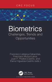 Biometrics (Challenges, Trends and Opportunities) by Francisco Liébana Cabanillas, Francisco Muñoz Leiva, Juan F. Prados Castillo, Elena Higueras-Castillo, 9781032834894