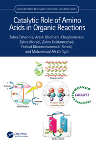 Catalytic Role of Amino Acids in Organic Reactions by Zahra Taherinia, Arash Ghorbani-Choghamarani, Zahra Moradi, Zahra Heidarnezhad, Farhad Khanmohammadi-Sarabib, Mohammad Ali Zolfigol, 9781041015697