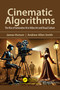 Cinematic Algorithms (The Rise of Generative AI in Video Art and Visual Culture) by James Hutson, Andrew Smith, 9781032988771