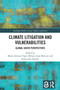 Climate Litigation and Vulnerabilities (Global South Perspectives) by Maria Antonia Tigre, Melanie Jean Murcott, Susan Ann Samuel, 9781032747378