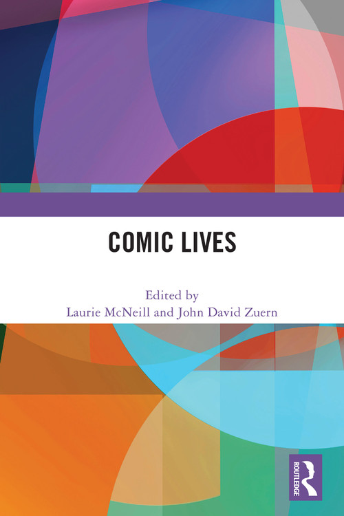 Comic Lives by Laurie McNeill, John David Zuern, 9781041002239