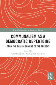 Communalism as a Democratic Repertoire (From the Paris Commune to the Present) by Gaard Kets, Mathijs van de Sande, 9781032842783