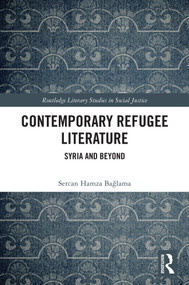 Contemporary Refugee Literature (Syria and Beyond) by Sercan Hamza Bağlama, 9781032756332