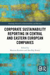 Corporate Sustainability Reporting in Central and Eastern European Companies by Marzena Remlein, Ana Rep Romić, 9781032588704