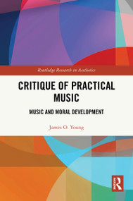 Critique of Practical Music (Music and Moral Development) by James O. Young, 9781041059493