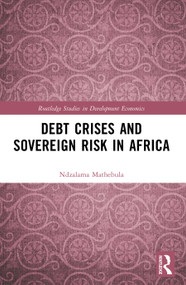 Debt Crises and Sovereign Risk in Africa by Ndzalama Mathebula, 9781032941394