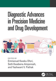 Diagnostic Advances in Precision Medicine and Drug Development by Emmanuel Kwaku Ofori, Seth Kwabena Amponsah, Yashwant V. Pathak, 9781032782324