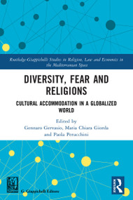 Diversity, Fear and Religions (Cultural Accommodation in a Globalized World) by Gennaro Gervasio, Maria Chiara Giorda, Paola Perucchini, 9781032913193