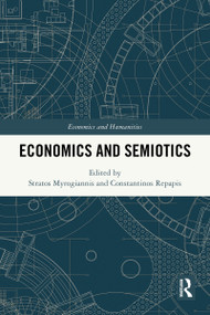 Economics and Semiotics by Stratos Myrogiannis, Constantinos Repapis, 9781032573250
