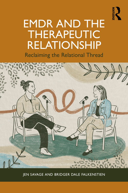 EMDR and the Therapeutic Relationship (Reclaiming the Relational Thread) by Jen Savage, Bridger Dale Falkenstien, 9781041132516