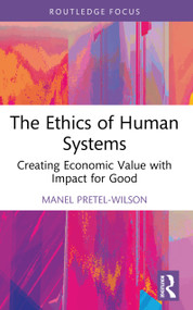 The Ethics of Human Systems (Creating Economic Value with Impact for Good) by Manel Pretel-Wilson, 9781041093206