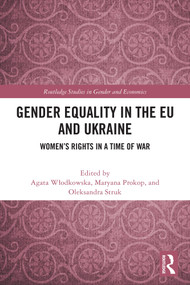 Gender Equality in the EU and Ukraine (Women's Rights in a Time of War) by Agata Włodkowska, Maryana Prokop, Oleksandra Struk, 9781041005940