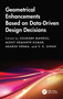 Geometrical Enhancements Based on Data-Driven Design Decisions by Sourabh Mandol, Mohit Hemanth Kumar, Akarsh Verma, V. K. Singh, 9781041028253