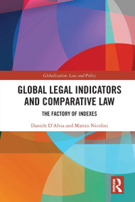Global Legal Indicators and Comparative Law (The Factory of Indexes) by Daniele D'Alvia, Matteo Nicolini, 9781032302850