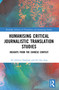 Humanising Critical Journalistic Translation Studies (Insights from the Chinese Context) by Ali Jalalian Daghigh, Pei Soo Ang, 9781041024330