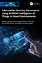 Information Security Governance using Artificial Intelligence of Things in Smart Environments by Mariyam Ouaissa, Mariya Ouaissa, Tarik Hidar, Ram Chandra Sachan, Akhil Mittal, Sanjay Poddar, 9781032998503