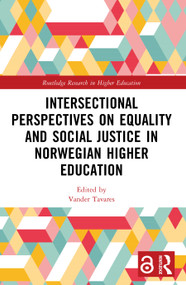 Intersectional Perspectives on Equality and Social Justice in Norwegian Higher Education by Vander Tavares, 9781032866758