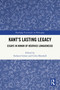 Kant's Lasting Legacy (Essays in Honor of Béatrice Longuenesse) by Stefanie Grüne, Colin Marshall, 9781032620909