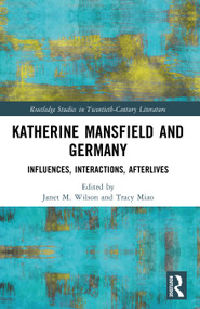 Katherine Mansfield and Germany (Influences, Interactions, Afterlives) by Janet M. Wilson, Tracy Miao, 9781032494210