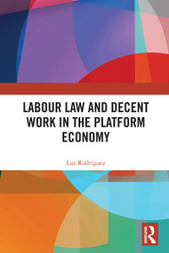 Labour Law and Decent Work in the Platform Economy by Luz Rodríguez, 9781032792620