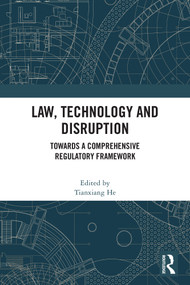 Law, Technology and Disruption (Towards a Comprehensive Regulatory Framework) by Tianxiang He, 9781041090144