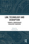 Law, Technology and Disruption (Towards a Comprehensive Regulatory Framework) by Tianxiang He, 9781041090144